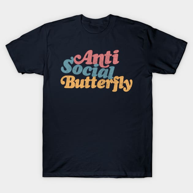 Anti-Social Butterfly - Humorous Introvert Quote T-Shirt by DankFutura